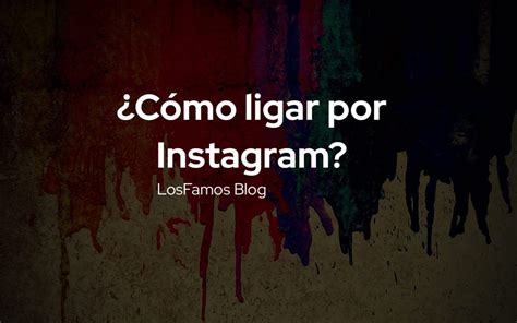 Cómo ligar por Instagram